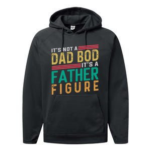 ItS Not A Dad Bod ItS A Father Figure Fathers Day Performance Fleece Hoodie