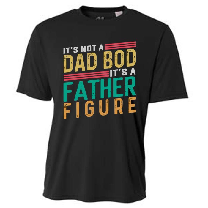 ItS Not A Dad Bod ItS A Father Figure Fathers Day Cooling Performance Crew T-Shirt