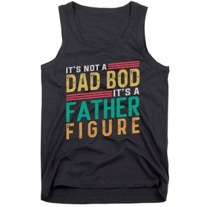 ItS Not A Dad Bod ItS A Father Figure Fathers Day Tank Top