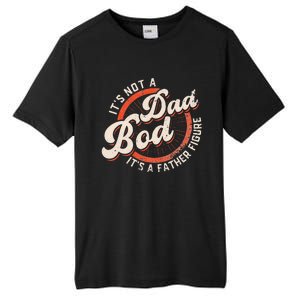 It's Not A Dad Bod It's A Father Figure Funny Dad Joke Tall Fusion ChromaSoft Performance T-Shirt