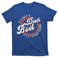 It's Not A Dad Bod It's A Father Figure Funny Dad Joke T-Shirt