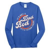 It's Not A Dad Bod It's A Father Figure Funny Dad Joke Tall Long Sleeve T-Shirt