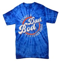 It's Not A Dad Bod It's A Father Figure Funny Dad Joke Tie-Dye T-Shirt