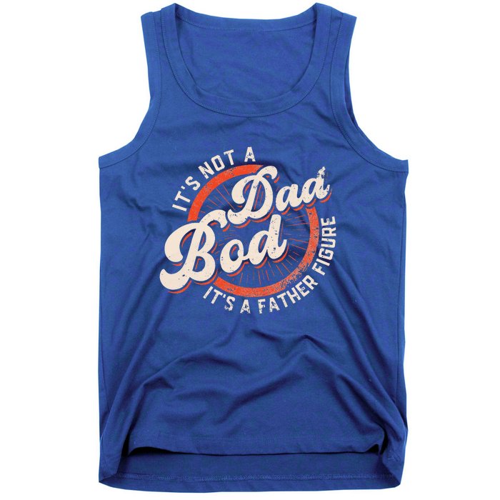 It's Not A Dad Bod It's A Father Figure Funny Dad Joke Tank Top