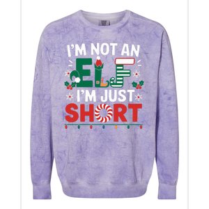 IM Not An Elf Im Just Short Funny Christmas Matching Family Colorblast Crewneck Sweatshirt