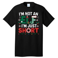 IM Not An Elf Im Just Short Funny Christmas Matching Family Tall T-Shirt