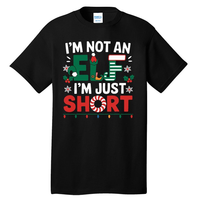 IM Not An Elf Im Just Short Funny Christmas Matching Family Tall T-Shirt