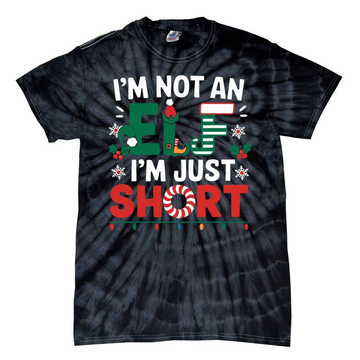 IM Not An Elf Im Just Short Funny Christmas Matching Family Tie-Dye T-Shirt