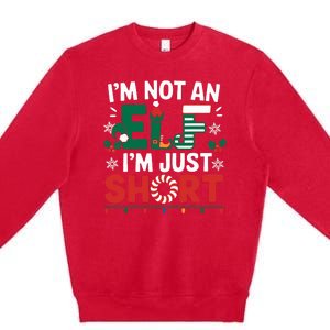 IM Not An Elf Im Just Short Funny Christmas Matching Family Premium Crewneck Sweatshirt