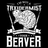 I'm Not A Taxidermist Hunting Beaver Riffle Hunter Short Sleeve Backpack