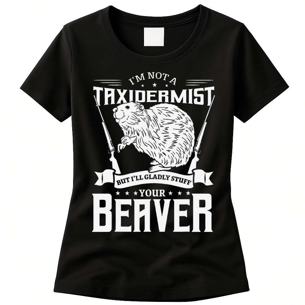 I'm Not A Taxidermist Hunting Beaver Riffle Hunter Short Sleeve Womens T-Shirt