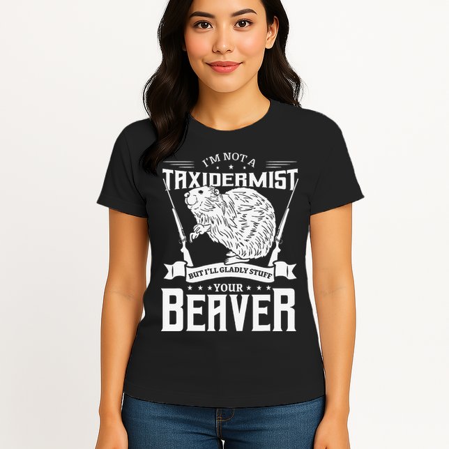 I'm Not A Taxidermist Hunting Beaver Riffle Hunter Short Sleeve Womens T-Shirt