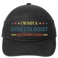 I’M Not A Gynecologist But I’Ll Take A Look 7-Panel Snapback Hat