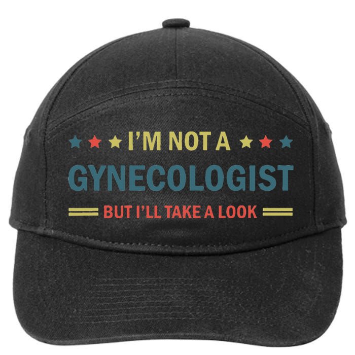 I’M Not A Gynecologist But I’Ll Take A Look 7-Panel Snapback Hat