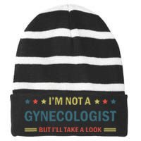 I’M Not A Gynecologist But I’Ll Take A Look Striped Beanie with Solid Band