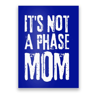 Its Not A Phase Mom Emo It Was Never A Phase Its A Lifestyle Poster