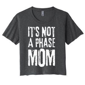 Its Not A Phase Mom Emo It Was Never A Phase Its A Lifestyle Women's Crop Top Tee