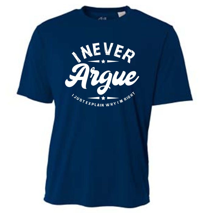 I Never Argue I Just Explain Why In Right Cooling Performance Crew T-Shirt