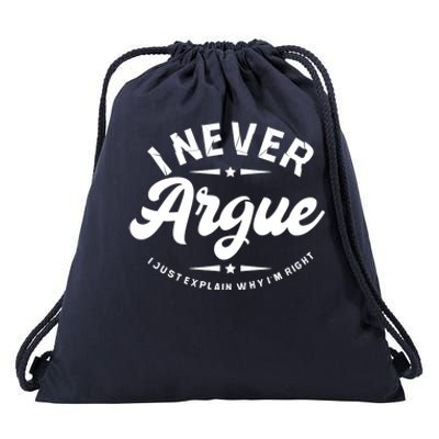 I Never Argue I Just Explain Why In Right Drawstring Bag