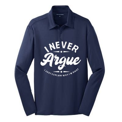 I Never Argue I Just Explain Why In Right Silk Touch Performance Long Sleeve Polo