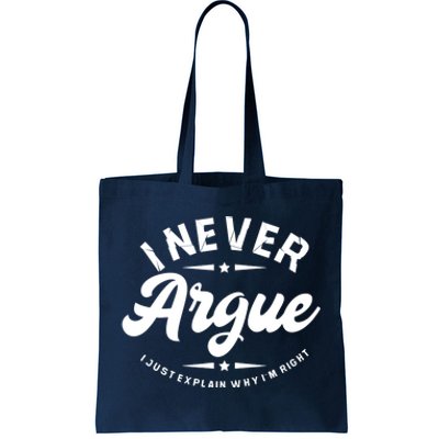 I Never Argue I Just Explain Why In Right Tote Bag