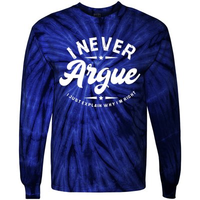 I Never Argue I Just Explain Why In Right Tie-Dye Long Sleeve Shirt