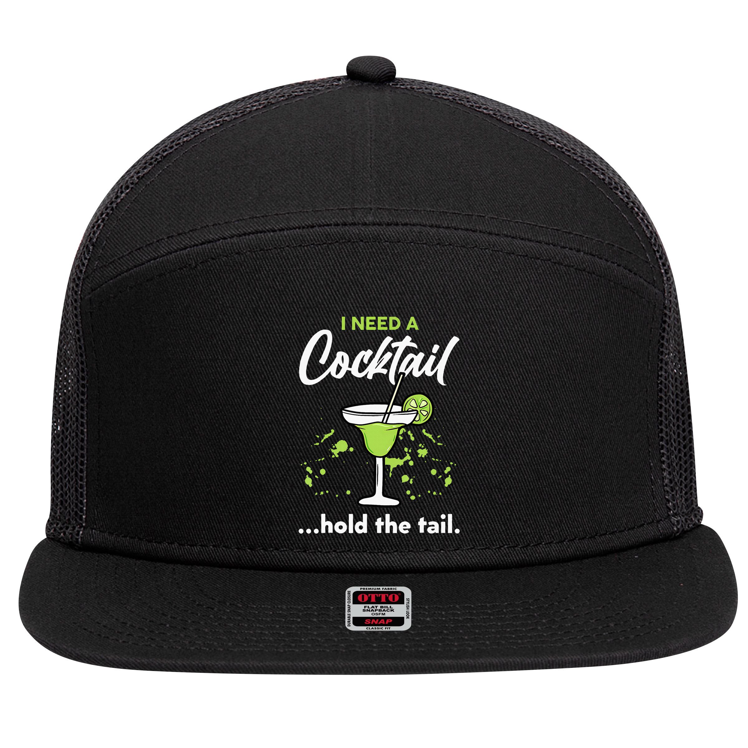 I Need A Cocktail Hold The Tail Mixed Drink Shot Alcohol Bar 7 Panel Mesh Trucker Snapback Hat