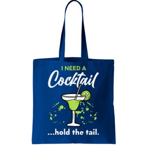 I Need A Cocktail Hold The Tail Mixed Drink Shot Alcohol Bar Tote Bag