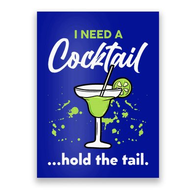 I Need A Cocktail Hold The Tail Mixed Drink Shot Alcohol Bar Poster