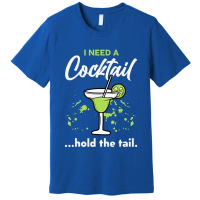 I Need A Cocktail Hold The Tail Mixed Drink Shot Alcohol Bar Premium T-Shirt