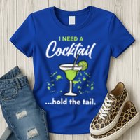 I Need A Cocktail Hold The Tail Mixed Drink Shot Alcohol Bar Womens T-Shirt