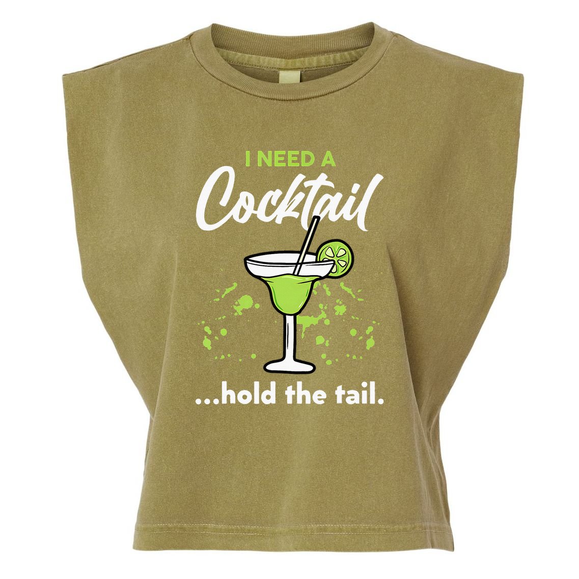I Need A Cocktail Hold The Tail Mixed Drink Shot Alcohol Bar Garment-Dyed Women's Muscle Tee
