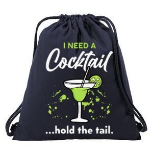 I Need A Cocktail Hold The Tail Mixed Drink Shot Alcohol Bar Drawstring Bag