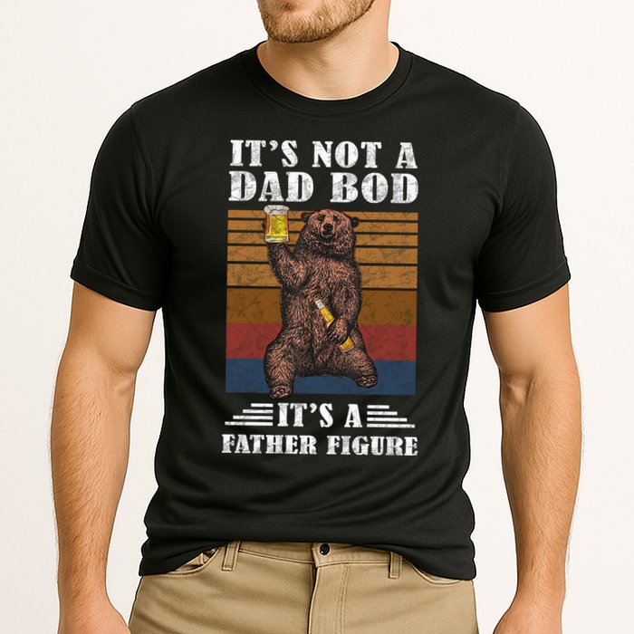 It's Not A Dad Bod It's Father Figure Funny Bear Beer Retro Performance Shirt
