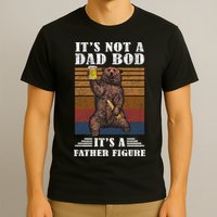 It's Not A Dad Bod It's Father Figure Funny Bear Beer Retro T-Shirt