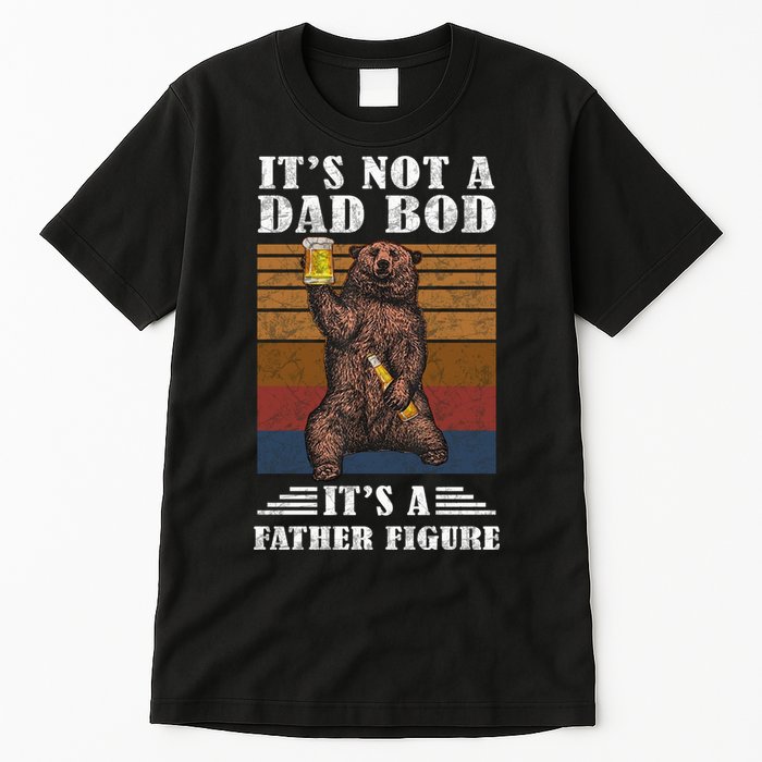 It's Not A Dad Bod It's Father Figure Funny Bear Beer Retro Tall T-Shirt