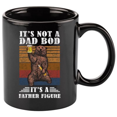 It's Not A Dad Bod It's Father Figure Funny Bear Beer Retro 11oz C Handle Ceramic Mug