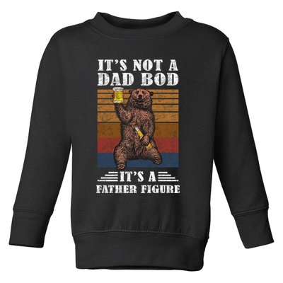 It's Not A Dad Bod It's Father Figure Funny Bear Beer Retro Toddler Sweatshirt