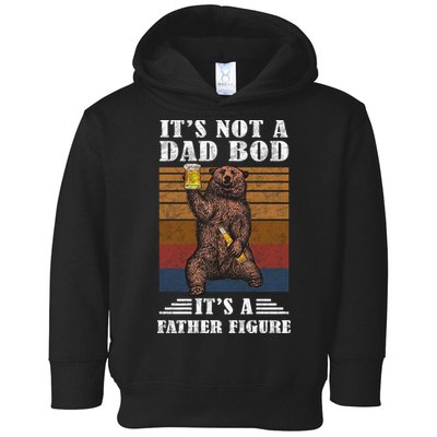 It's Not A Dad Bod It's Father Figure Funny Bear Beer Retro Toddler Hoodie