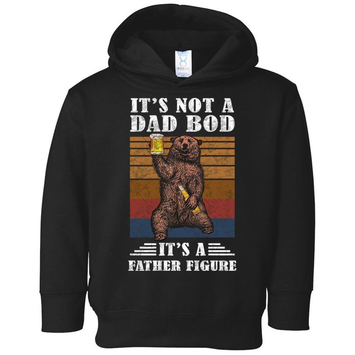 It's Not A Dad Bod It's Father Figure Funny Bear Beer Retro Toddler Hoodie