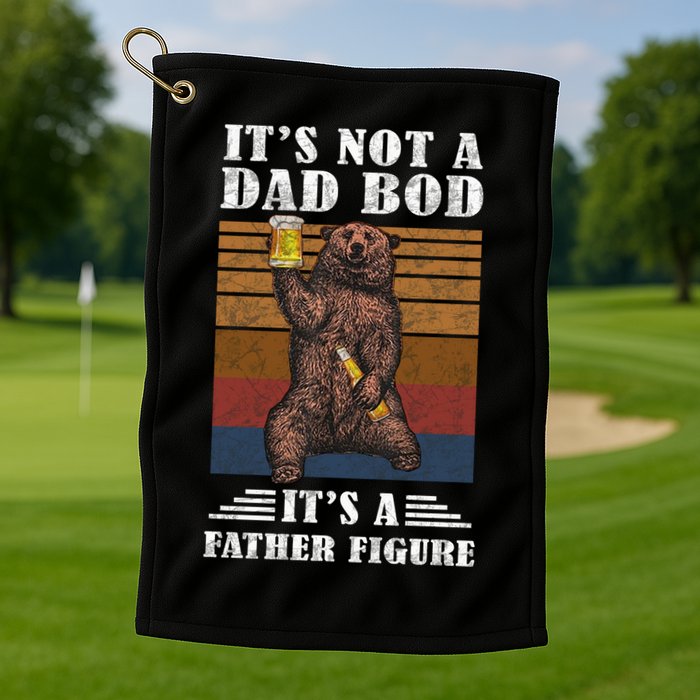 It's Not A Dad Bod It's Father Figure Funny Bear Beer Retro Golf Towel