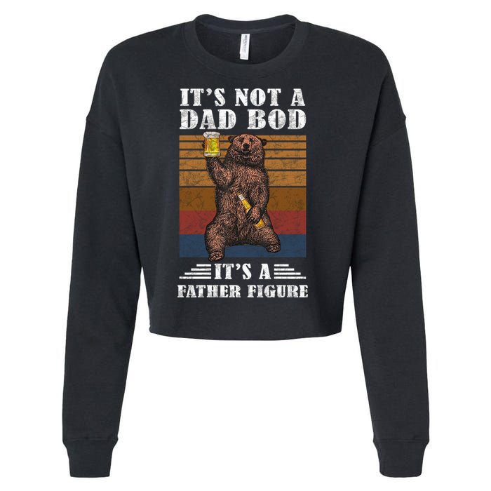 It's Not A Dad Bod It's Father Figure Funny Bear Beer Retro Cropped Pullover Crew