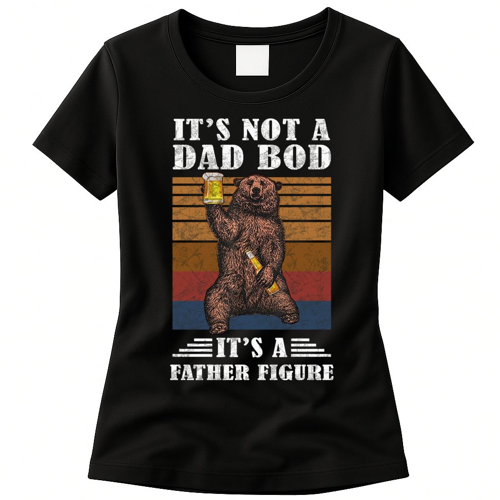 It's Not A Dad Bod It's Father Figure Funny Bear Beer Retro Womens T-Shirt