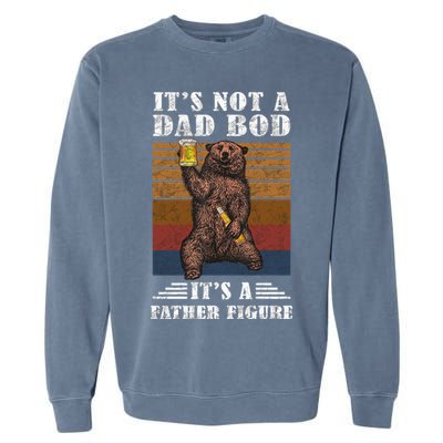 It's Not A Dad Bod It's Father Figure Funny Bear Beer Retro Garment-Dyed Sweatshirt
