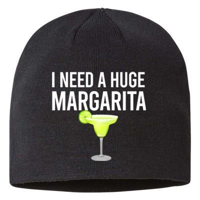 I Need A Huge Margarita Sustainable Beanie