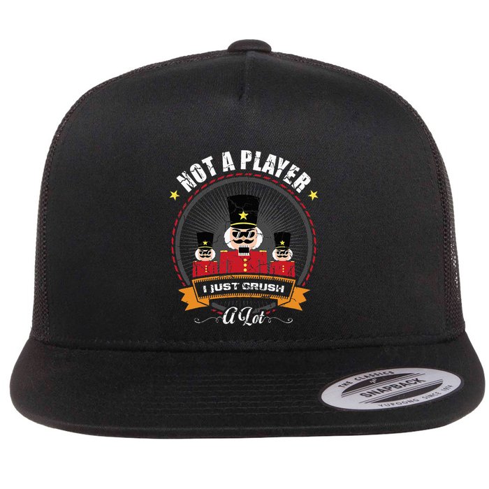 IM Not A Player I Just Crush A Lot Nutcracker Christmas Flat Bill Trucker Hat