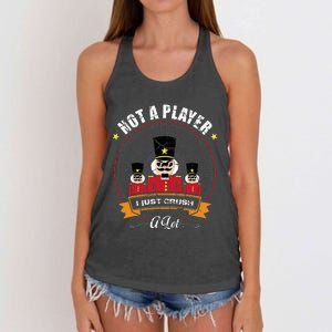 IM Not A Player I Just Crush A Lot Nutcracker Christmas Women's Knotted Racerback Tank