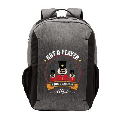 IM Not A Player I Just Crush A Lot Nutcracker Christmas Vector Backpack