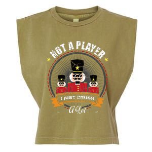 IM Not A Player I Just Crush A Lot Nutcracker Christmas Garment-Dyed Women's Muscle Tee