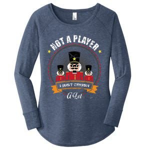 IM Not A Player I Just Crush A Lot Nutcracker Christmas Women's Perfect Tri Tunic Long Sleeve Shirt